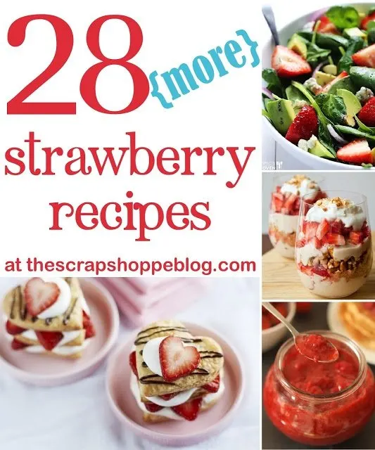 28 More Strawberry Recipes