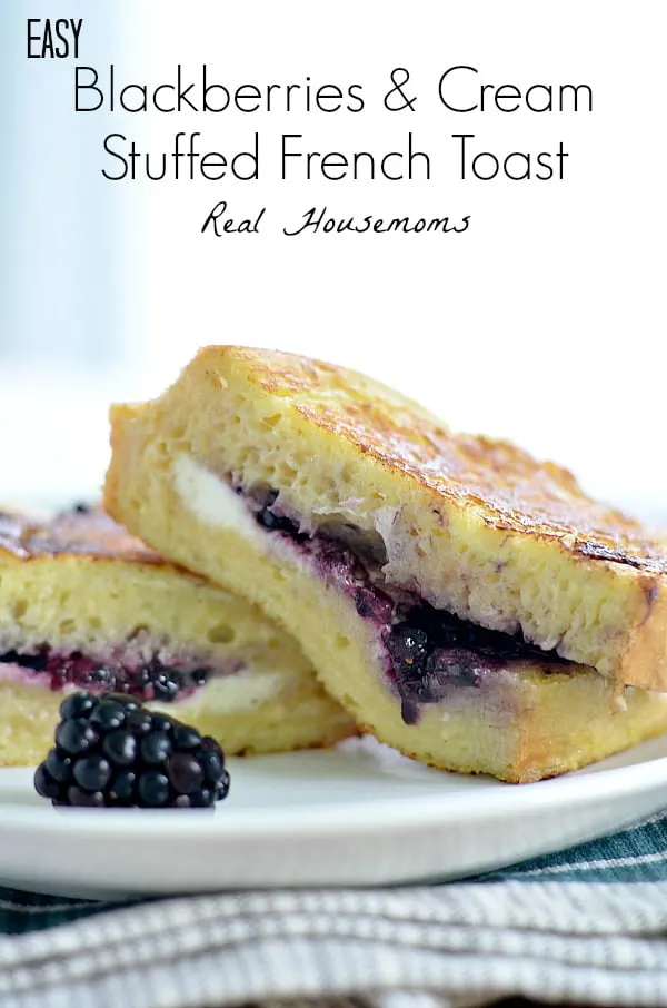 Easy-Blackberries-and-Cream-Stuffed-French-Toast_Real-Housemoms