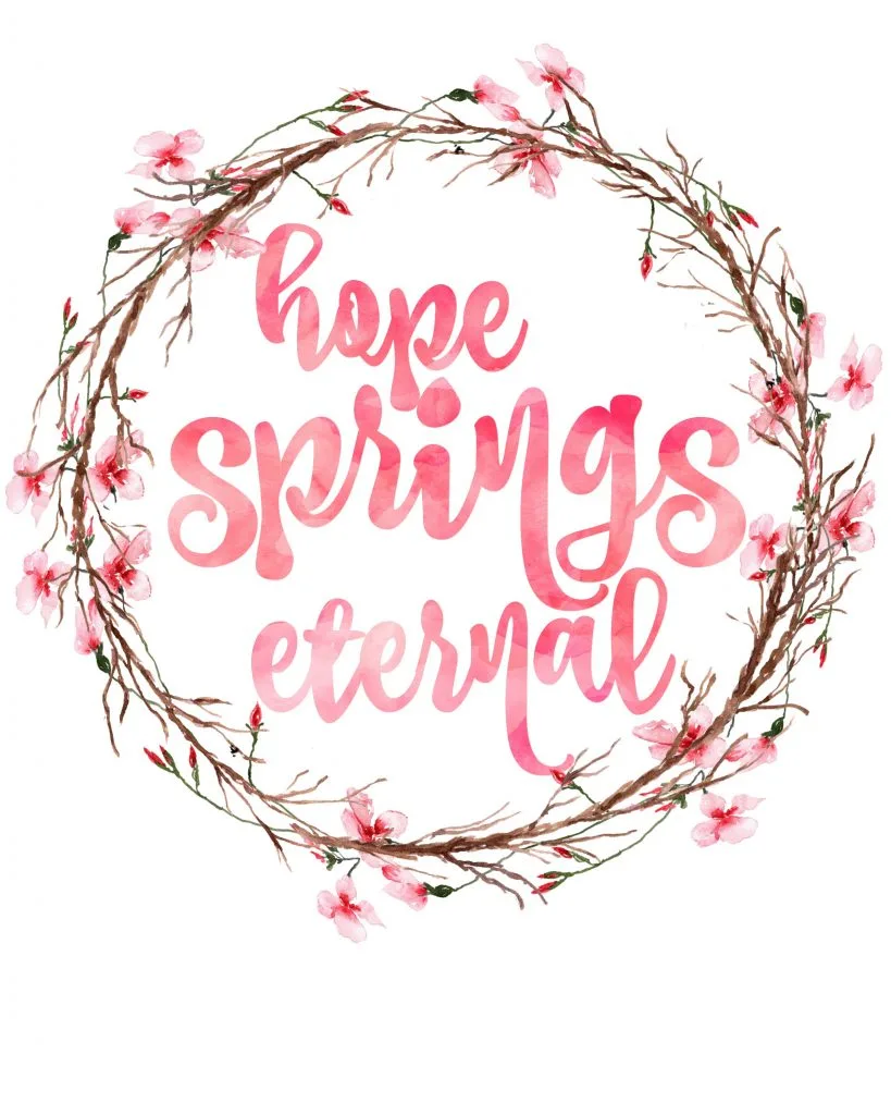 Hope Springs Eternal Spring Print