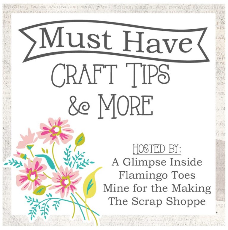 Must Have Craft Tips & More!