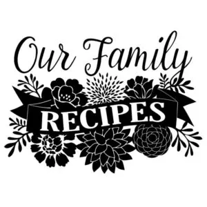 Our Family Recipes free svg cut file