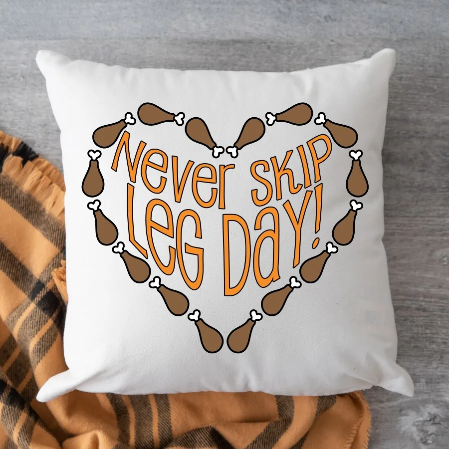 Never skip leg day funny thanksgiving pillow