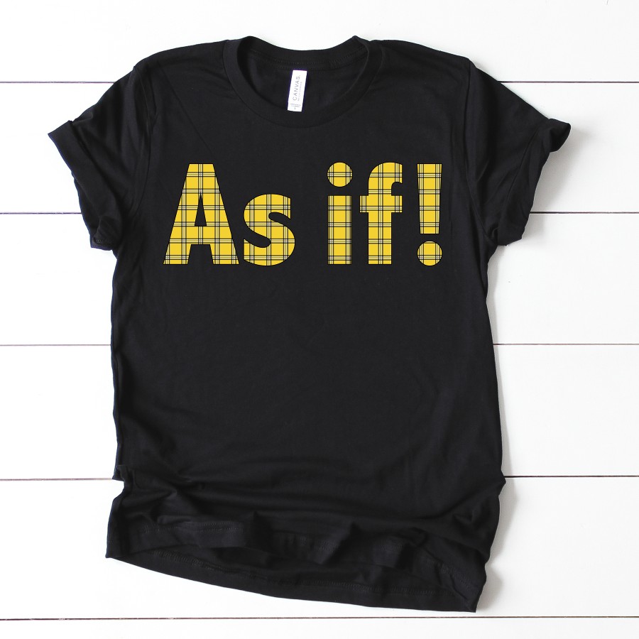 Clueless Movie As if! black tshirt